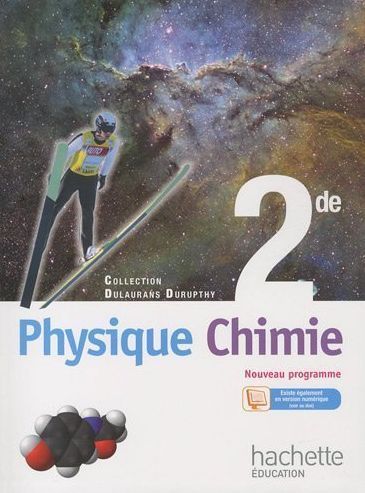 Physique chimie ; 2de ; livre de l'élève ; nouveau programme ; édition 2010