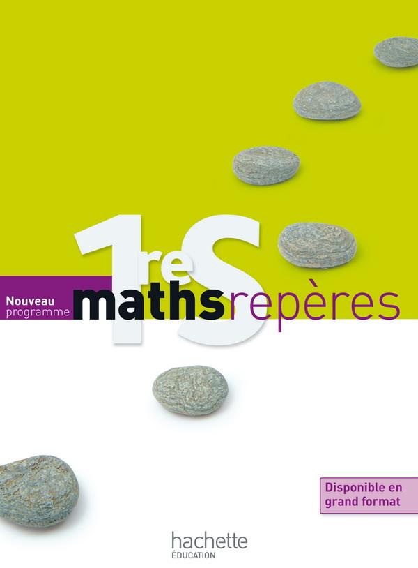 Repères ; mathématiques ; 1ère S ; livre de l'élève (édition 2011)