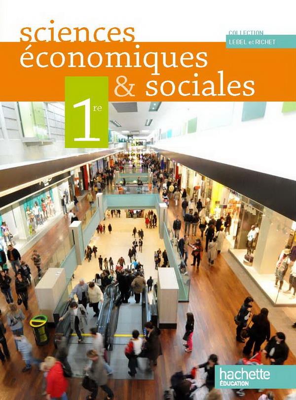 Sciences économiques et sociales ; 1ère ES ; livre de l'élève (édition 2011)