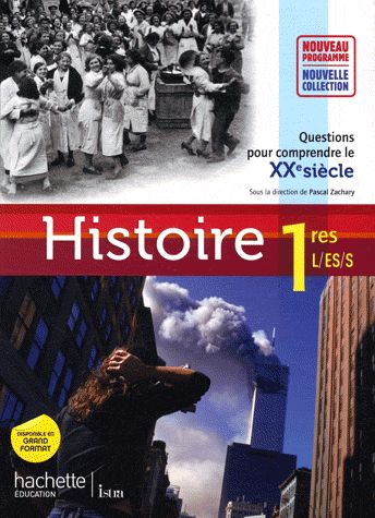Histoire ; 1ères L, ES, S ; manuel de l'élève (édition 2011)