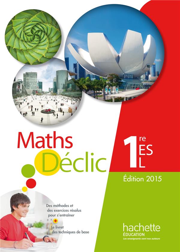 Déclic : mathémathiques ; 1ère ES, L ; livre de l'élève (édition 2015)