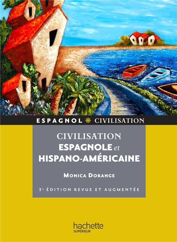 HU ESPAGNOL - CIVILISATION : civilisation espagnole et hispano-américaine (3e édition)