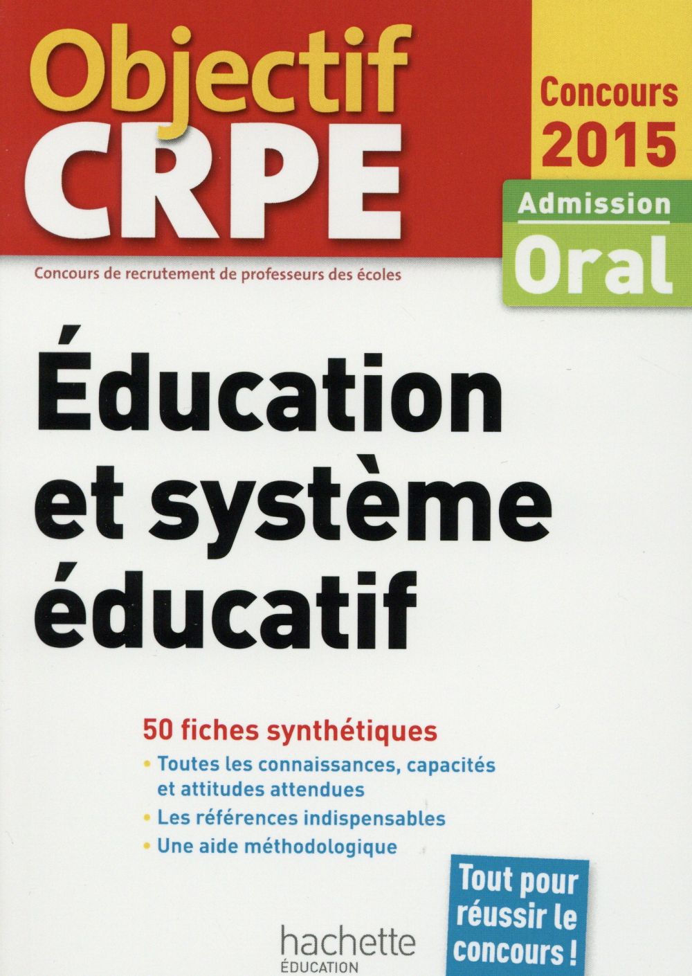 Objectif CRPE : éducation et système éducatif ; crpe en fiches (édition 2015)