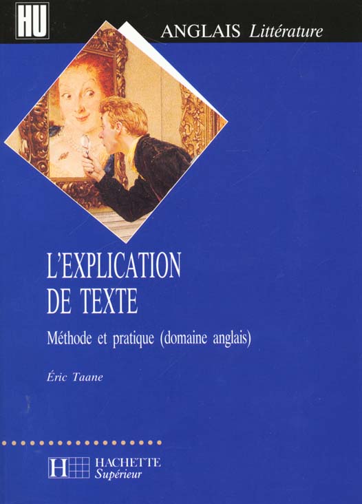 L'explication de texte methode et pratique (domaine anglais)