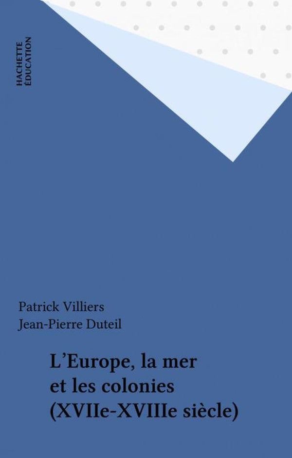 Europe la mer et les colonies xvii-xviii siecle