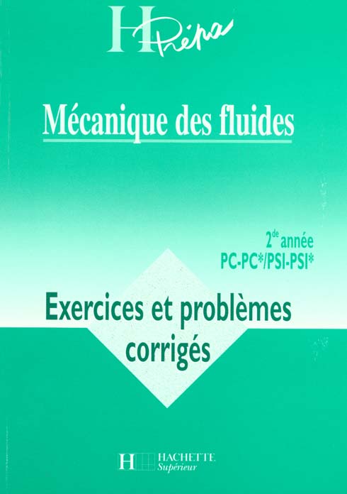 Mecanique des fluides pc psi deuxieme annee ; problemes et exercices corriges