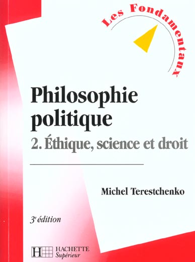 Philosophie politique t.2 ; ethique science droit