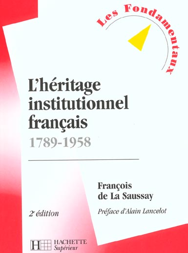 L'heritage institutionnel francais ; 1789-1958 ; 2e edition