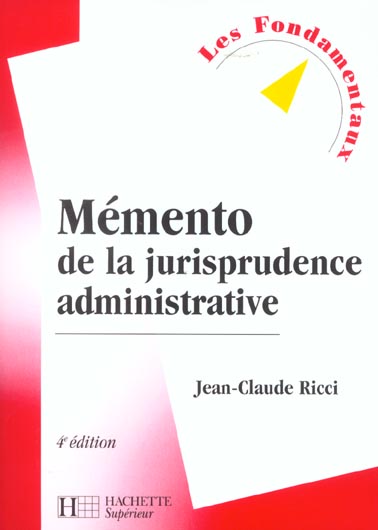 Memento de la jursiprudence administrative ; 4e edition