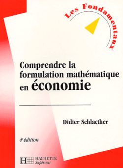 Comprendre la formulation mathématique en économie (édition 2004)