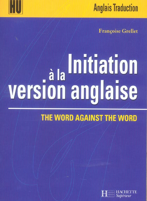 HU Anglais : initiation a la version anglaise ; the word against the word