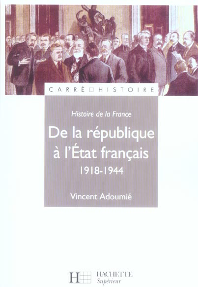 Histoire de France ; de la république à l'Etat français, 1918-1944