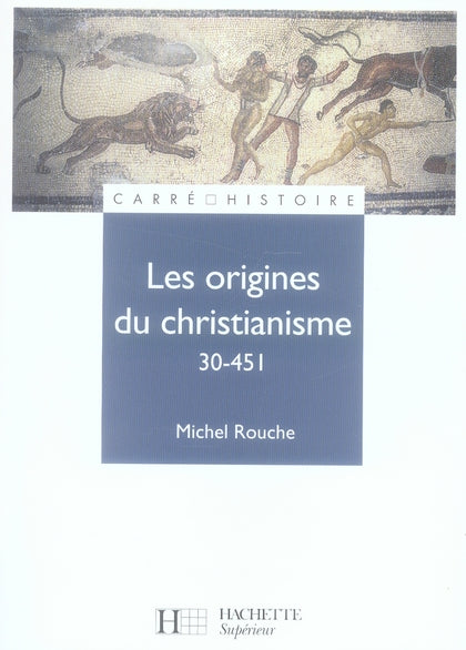 Les origines du christianisme, 30-451
