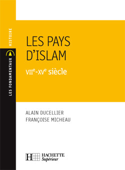 Les pays d'islam, VIIe-XVe siècle