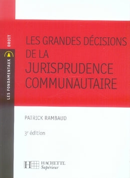 Les grandes decisions de la jurisprudence communautaire - n 149 - 3eme edition