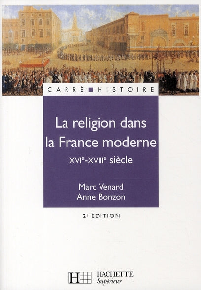 La religion dans la France moderne XVI-XVIII siècle