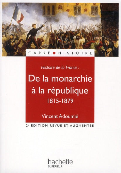 De la monarchie à la République ; 1815-1879 (2e édition)