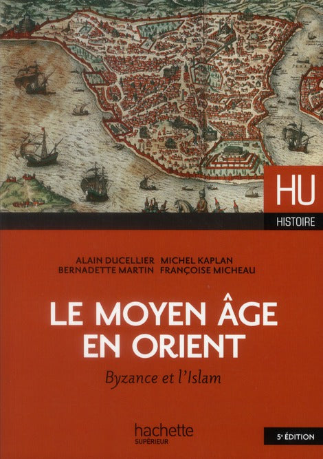 HU HISTOIRE : le Moyen Age en Orient ; Byzance et l'Islam