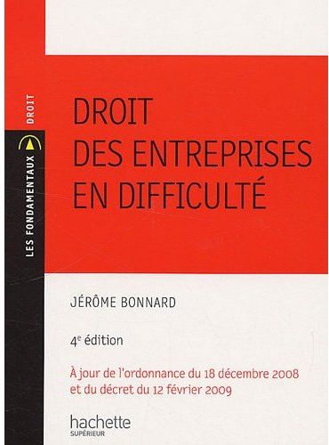 Droit des entreprises en difficulté ; à jour de l'ordonnance du 18 décembre 2008 et du décret du 12 février 2009 (4e édition)