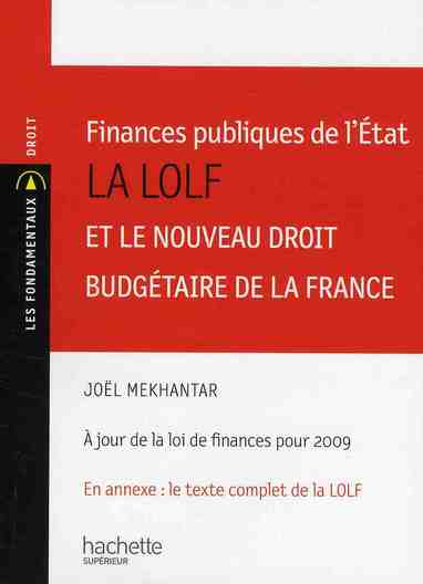 Finances publiques de l'Etat ; la LOLF et le nouveau droit budgétaire de la France