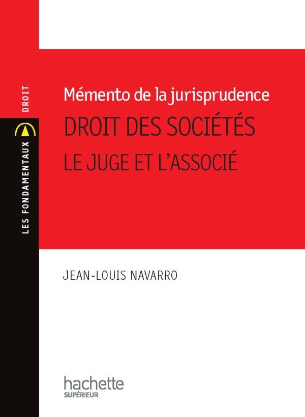 Mémento de jurisprudence ; droit des sociétés ; le juge et l'associé