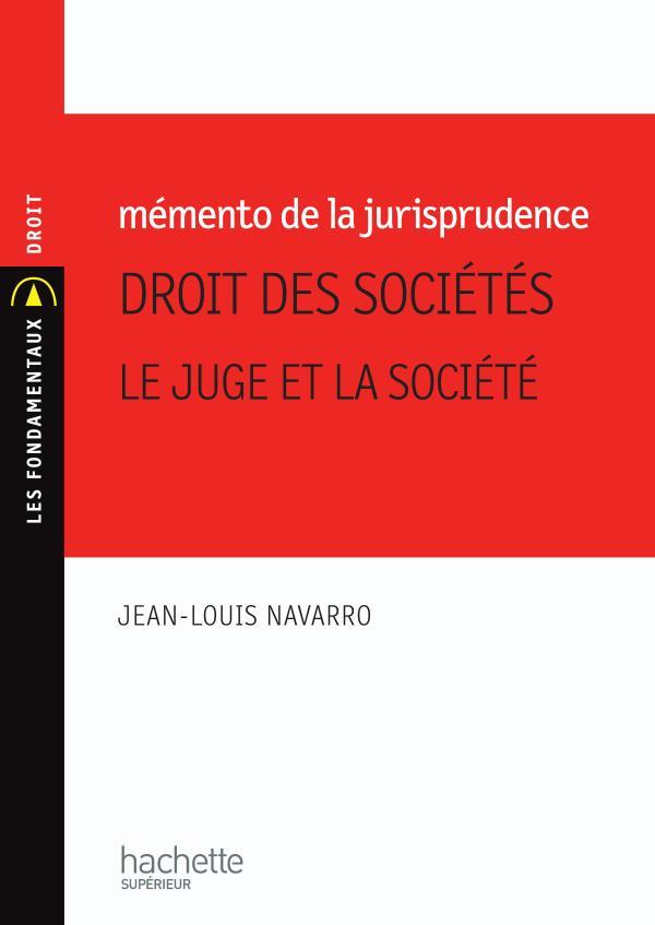 Mémento de la jurisprudence ; droit des sociétés : le juge et la société