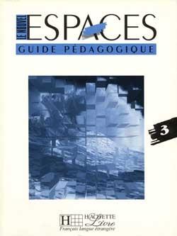 Le nouvel espace niveau 3 ; guide pedagogique