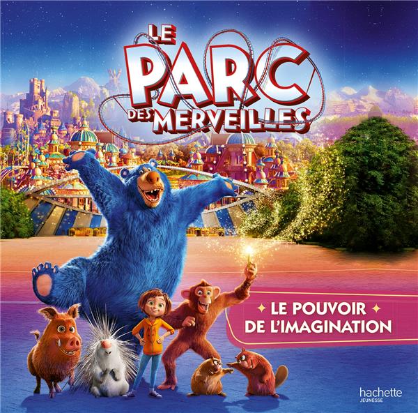 Le parc des merveilles ; le pouvoir de l'imagination