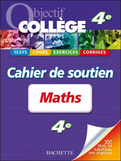 OBJECTIF COLLEGE : mathématiques ; 4ème ; cahier de soutien