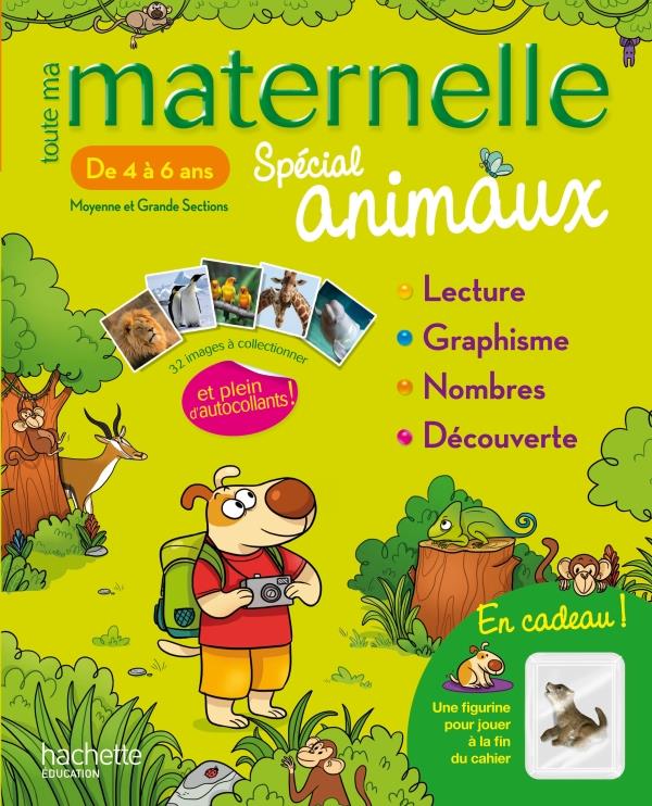 Toute ma maternelle : spécial animaux ; 4/6 ans