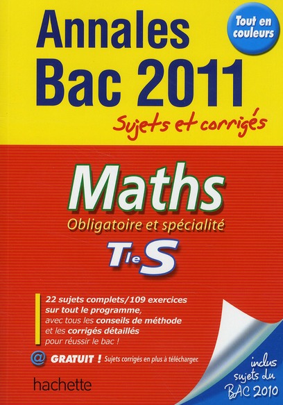 Annales bac ; sujets et corrigés : mathématiques ; terminale S ; enseignement obligaoire et spécialité ; annales sujets et corrigés (édition 2010/2011)