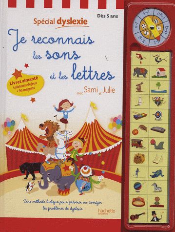 Je reconnais les sons et les lettres avec Sami et Julie ; spécial dyslexie