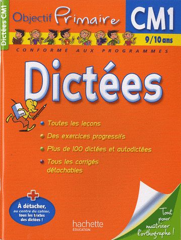 OBJECTIF PRIMAIRE : dictées ; CM1