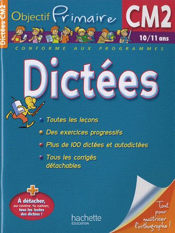 OBJECTIF PRIMAIRE : dictées ; CM2