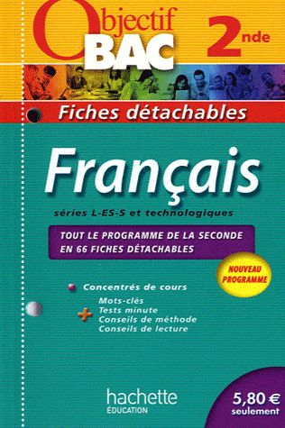 Objectif bac : français ; 2nde toutes séries ; fiches détachables