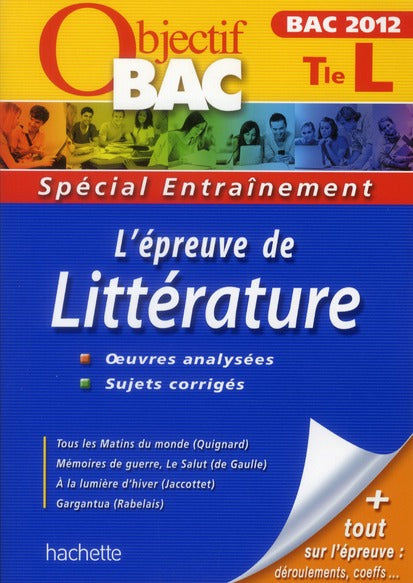 Objectif bac ; entraînement ; l'épreuve de litterature ; terminale l bac 2012