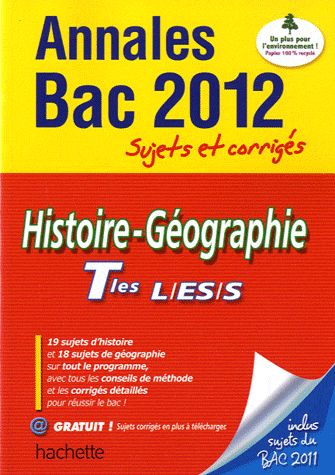 Objectif bac : histoire-géographie ; terminales L, ES, S ; annales sujets et corrigés (édition 2012)