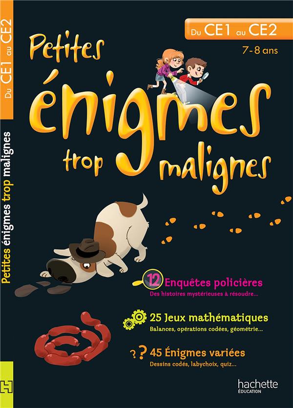 Petites énigmes trop malignes : du CE1 au CE2 ; 7/8 ans