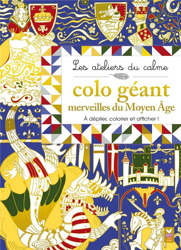Les ateliers du calme ; merveilles du Moyen Age