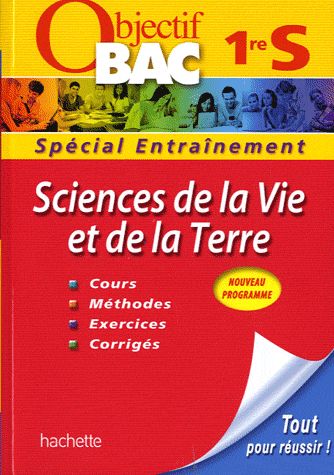 Objectif bac : sciences de la vie et de la terre ; 1ère S ; entraînement