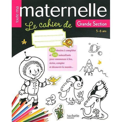Toute ma maternelle : le cahier de grande section