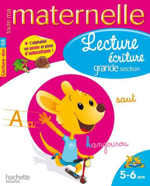 Toute ma maternelle : lecture-écriture ; grande section