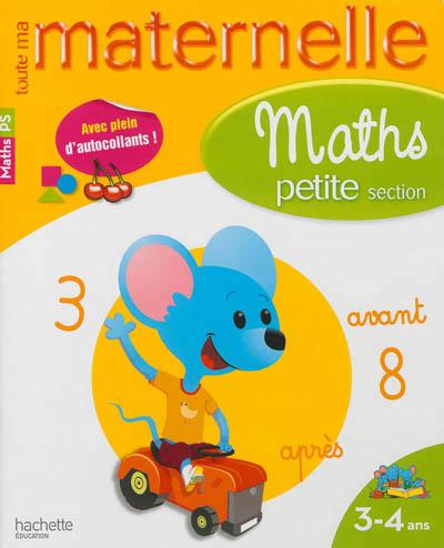 Toute ma maternelle : mathématiques ; petite section