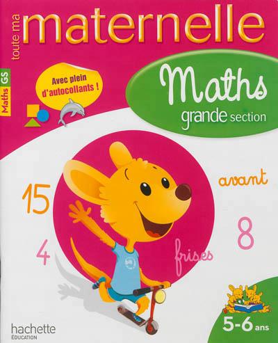 Toute ma maternelle : mathématiques ; grande section