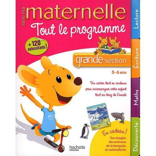 Toute ma maternelle : tout le programme ; grande section