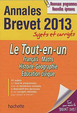 Annales brevet Tome 4 : tout-en-un ; sujets et corrigés ; brevet 2013