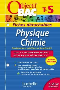 Objectif bac : physique-chimie ; enseignements spécifique et de spécialité ; terminale S ; fiches détachables