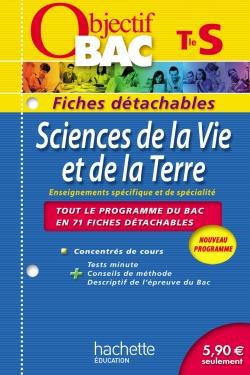 Objectif bac : sciences de la vie et de la terre ; enseignements spécifique et de spécialité ; terminale S ; fiches détachables