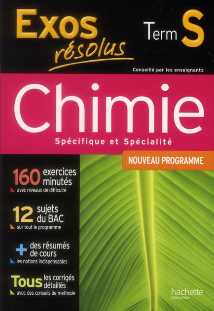 Exos résolus : chimie ; terminale S ; enseignement spécifique et spécialité