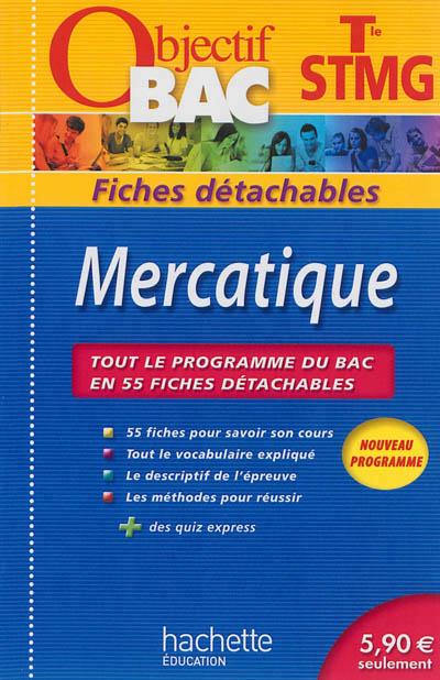 Objectif bac : mercatique ; terminale STMG ; fiches détachables